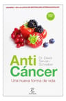 Anticáncer: Nueva Vida, David Servan-schreiber, Salud Natura — imagen 1