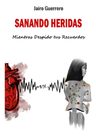 Sanando Heridas: Mientras Despido Tus Recuerdos — imagen 2