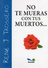No Te Mueras Con Tus Muertos - Trossero Vida Y Pérdida — imagen 2