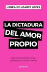La Dictadura Del Amor Propio, De Nerea De Ugarte Lopez. Editorial Montena, Tapa Blanda En Español, 2023 — imagen 2