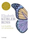 La Muerte: Un Amanecer - Elisabeth Kübler-ross Tapa Dura — imagen 2