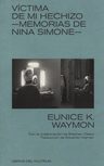 Victima De Mi Hechizo - Memorias De Nina Simone - Eunice Kat — imagen 2