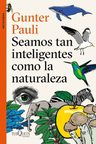 Seamos Tan Inteligentes Como La Naturaleza - Gunter Pauli — imagen 1
