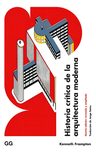 Historia Critica De La Arquitectura Moderna, De Frampton, Kenneth., Vol. 1. Editorial Editorial Gg, Sl, Tapa Blanda, Quinta Edición Revisada Y Ampliada En Español — imagen 2