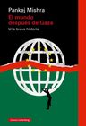 El Mundo Después De Gaza - Geopolítica Y Conflicto: El Mundo Después De Gaza Una Breve Historia, De Pankaj Mishra. Politica Y Educacion Editorial Galaxia Gutenberg, S.l., Tapa Blanda En Español, 2025 — imagen 2