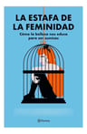 La Estafa De La Feminidad Lala Pasquinelli - Mujeres — imagen 3