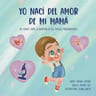 Yo Nací Del Amor De Mi Mamá: Un Cuento Sobre La Aventura De Las Familias Monoparentales, De Laura Cadenas Zamora, Ángela Zamora Saiz. Editorial Publicación Independiente, Tapa Blanda En Español, 2021 — imagen 1