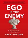 Ego Is The Enemy: The Fight To Master Our Greatest Opponent, De Ryan Holiday. Editorial Profile Books, Tapa Dura En Inglés, 2016 — imagen 2
