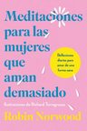 Meditaciones Para Las Mujeres Que Aman Demasiado: Reflexiones Diarias Para Amar De Una Forma Sana, De Norwood, Robin. Editorial Vergara, Tapa Blanda En Español, 2025 — imagen 1