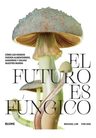 El Futuro Es Fúngico Michael Lim Divulgación Blume — imagen 1