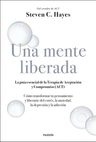 Una Mente Liberada - Steven C. Hayes - Full — imagen 1