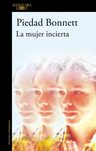 La Mujer Incierta, De Bonnett, Piedad., Vol. 1. Editorial Alfaguara, Tapa Blanda, Edición 1 En Español, 2024 — imagen 2