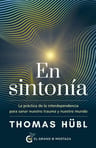 Libro En Sintonía [ La Práctica De La Interdependencia ], De Thomas Hübl. Editorial Ediciones El Grano De Mostaza S.l, Tapa Blanda En Español, 2024 — imagen 2
