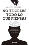 Libro No Creas Todo Lo Que Piensas De Joseph Nguyen Editorial Aguilar Tapa Blanda — imagen 3