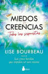 Creencias Limitantes Sanación Emocional Y Miedos Bourbeau: Miedos Y Creencias - Todas Las Respuestas, De Lise Bourbeau. Editorial Sirio, Tapa Blanda En Español, 2025 — imagen 1