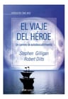 Stephen Gilligan Y Robert Dilts - El Viaje Del Héroe — imagen 1
