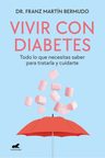 Vivir Con Diabetes: Todo Lo Que Necesitas Saber Para Tratarla Y Cuidarte, De Martín Bermudo, Dr. Franz., Vol. 1. Editorial Vergara, Tapa Blanda En Español, 2024 — imagen 2