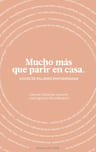 Mucho Más Que Parir En Casa: Voces De Mujeres Empoderadas, De Sánchez Navarro, Carmen. Editorial Ob Stare, Tapa Blanda En Español, 2022 — imagen 3