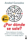 ¿por Dónde Se Sale?: Cómo Deshacer El Miedo, Aliviar El Malestar Psicológico Y Adquirir Un Apego Seguro, De González, Anabel., Vol. 1. Editorial Booket, Tapa Blanda En Español, 2025 — imagen 2