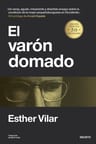 El Varón Domado De Esther Vilar Editorial Ediciones Deusto Tapa Blanda Edición Especial 50° Aniversario En Español 2023 — imagen 2