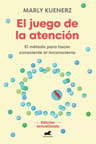 El Juego De La Atencion: El Método Para Hacer Consciente El Inconsciente, De Kuenerz, Marly., Vol. 1. Editorial Vergara, Tapa Blanda, Edición Edición Actualizada En Español, 2025 — imagen 2