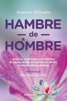 Anamar Orihuela: Hambre De Hombre Guía Para Sanar Amar Mejor — imagen 4
