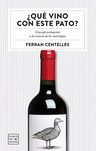 Libro ¿qué Vino Con Este Pato?: Maridaje Y Vinos, Centelles — imagen 3