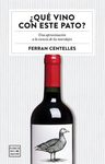 Libro ¿qué Vino Con Este Pato?: Maridaje Y Vinos, Centelles — imagen 1