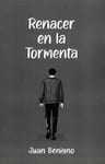 Renacer En La Tormenta: Libro Inspirador De Juan Benigno — imagen 1