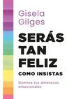 Seras Tan Feliz Como Insistas - Gisela Gilges, De Gilges, Gisela. Editorial Ateneo, Tapa Blanda En Español — imagen 2