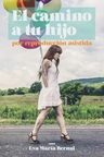 Libro El Camino A Tu Hijo Reproducción Asistida Fertilidad — imagen 1