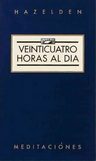 Veinticuatro Horas Al Dia, De Anonymous., Vol. 1. Editorial Hazelden Information Educational Services, Tapa Blanda En Español — imagen 1
