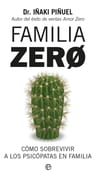 Familia Zero: Cómo Sobrevivir A Los Psicópatas En Familia, De Piñuel, Iñaki., Vol. 1. Editorial Esfera De Los Libros, Tapa Blanda En Español, 2025 — imagen 2