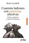 Cuarenta Ladrones Con Carencias Afectivas: Peleas Animales Y Guerras Humanas, De Cyrulnik, Boris., Vol. 1. Editorial Gedisa, Tapa Blanda En Español — imagen 1