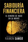 Sabiduría Financiera: Libertad Y Riqueza Por Raimon Samsó — imagen 2