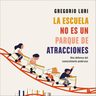 La Escuela No Es Un Parque - Crítica Educativa Luri — imagen 2