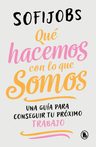 Qué Hacemos Con Lo Que Somos - Sofi Jobs Reinventarse — imagen 1