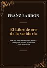 El Libro De Oro De La Sabiduria, De Franz Bardon. 1, Vol. 1. Editorial Equipo Difusor Del Libro, S.l., Tapa Blanda, Edición 1 En Castellano, 2025 — imagen 1