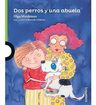 Dos Perros Y Una Abuela - Libro Infantil María Wernicke — imagen 1