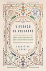 Viviendo Su Voluntad Como El Espiritu Santo Nos Guia A Cumplir Nuestro Proposito Eterno De Sebastian Franz Editorial Vida Tapa Blanda En Español 2024 — imagen 1
