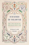 Viviendo Su Voluntad Sebastian Franz Cristiano — imagen 1