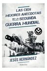 Las Cien Mejores Anécdotas De La Segunda Guerra Mundial — imagen 3