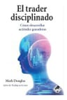 El Trader Disciplinado Mark Douglas Psicotrading Uruguay — imagen 1