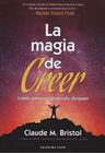 La Magia De Creer: Creelo Primero, Alcanzalo Despues — imagen 2