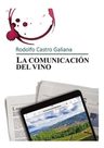 La Comunicacion Del Vino, De Castro Galiana, Rodolfo., Vol. 1. Editorial Fragua De Publicaciones, Tapa Blanda En Español — imagen 2