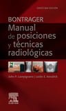 Bontrager. Manual De Posiciones Y Técnicas Radiológicas, De Lampignano. John., Vol. 11a Edición. Editorial Elsvier, Tapa Blanda En Español, 2025 — imagen 1