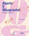 Aborto Y Misoprostol - Historia De Una Pastilla - Mateo: Historia De Una Pastilla, De Mateo, Natacha. Editorial Unr Editora, Tapa Blanda En Español — imagen 1