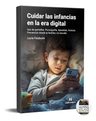 Cuidar Las Infancias En La Era Digital: Crianza Segura — imagen 6