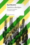 America Aborigen: De Los Primeros Pobladores A La Invasion E — imagen 1