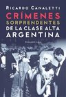 Crímenes Sorprendentes Clase Alta Argentina: Casos Reales — imagen 1